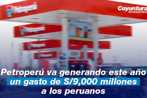 Petroperú genera un gasto de S/9,000 millones a los peruanos este año